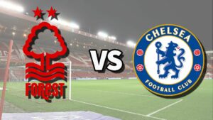 پخش زنده Nottm Forest vs Chelsea: نحوه تماشای آنلاین بازی لیگ برتر