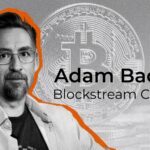 Satoshi Ally Adam Back توضیح می دهد که او از قیمت بیت کوین به چه چیزی نیاز دارد