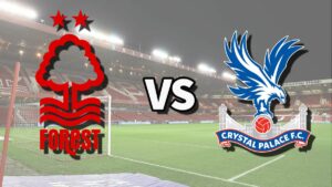 پخش زنده Nottm Forest vs Crystal Palace: نحوه تماشای آنلاین بازی لیگ برتر