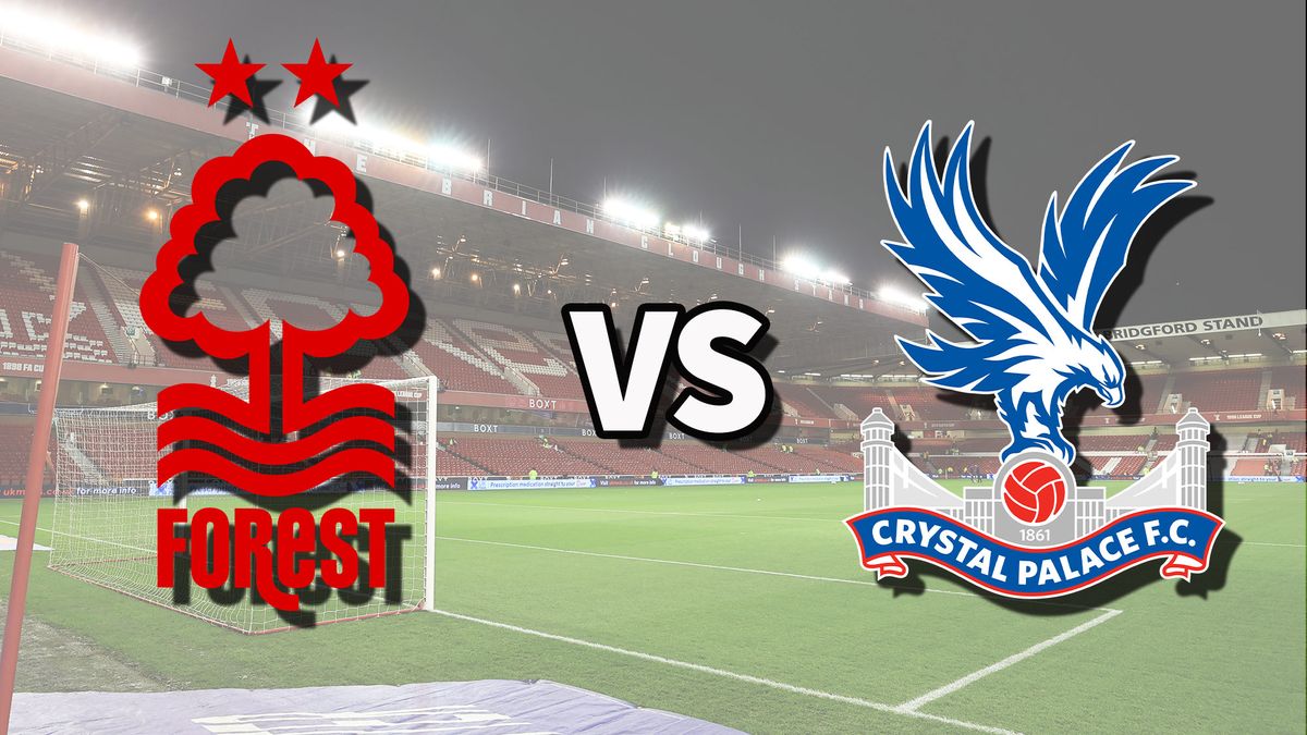 پخش زنده Nottm Forest vs Crystal Palace: نحوه تماشای آنلاین بازی لیگ برتر